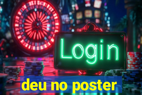 deu no poster